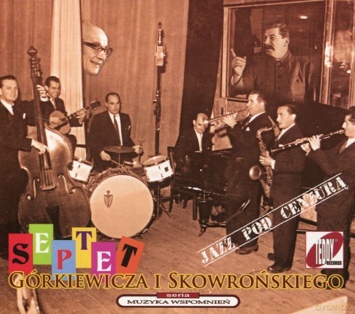Septet Górkiewicza i Skowrońskiego: Jazz pod cenz (digipack) [CD]