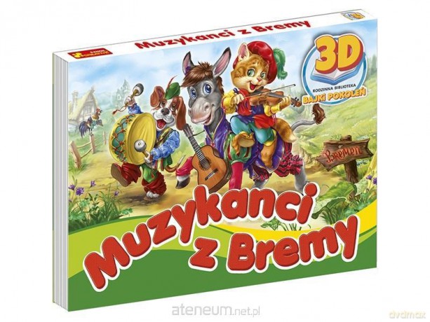 Ksiażeczka 3D Bajki Pokoleń: Muzykanci z bremy [KSIĄŻKA]