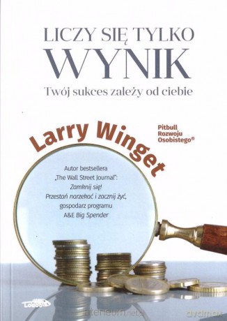 Liczy się tylko wynik - Larry Winget [KSIĄŻKA]