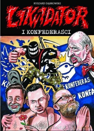 Likwidator i Konfederaści - Ryszard Dąbrowski [KOMIKS]