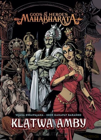 Mahabharata 1 Klątwa Amby - Igor Baranko, Wjasa Dwaipajana [KOMIKS]