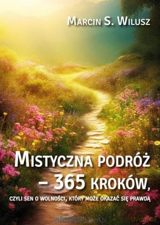 Mistyczna podróż - 365 kroków - Marcin S. Wilusz [KSIĄŻKA]