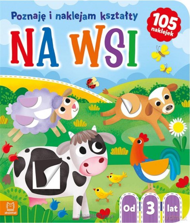 Na wsi. Poznaję i naklejam kształty od 3 lat - Agnieszka Bator [KSIĄŻKA]