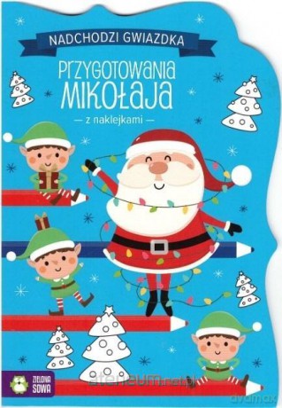 Nadchodzi gwiazdka. Przygotowania Mikołaja [KSIĄŻKA]