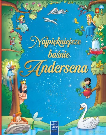 Najpiękniejsze baśnie Andersena - J.Ch. Andersen [KSIĄŻKA]