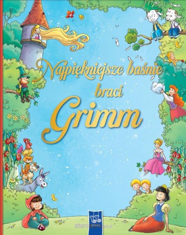 Najpiękniejsze baśnie braci Grimm [KSIĄŻKA]