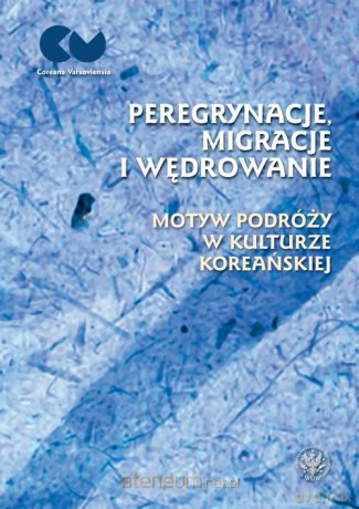 Peregrynacje, migracje i wędrowanie - Ewa Rynarzewska [KSIĄŻKA]