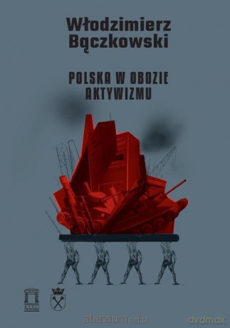 Polska w obozie aktywizmu - Włodzimierz Bączkowski [KSIĄŻKA]