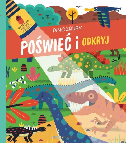 Poświeć i odkryj. Dinozaury [KSIĄŻKA]