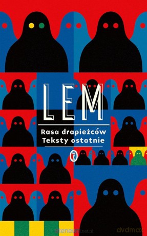Rasa drapieżców. Teksty ostatnie - Stanisław Lem [KSIĄŻKA]