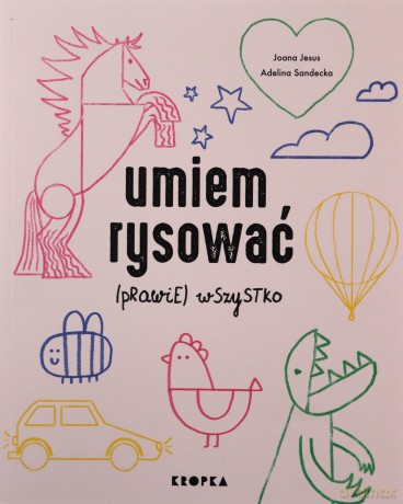 Umiem rysować (prawie) wszystko - Joana Jesus, Adelina Sandecka [KSIĄŻKA]