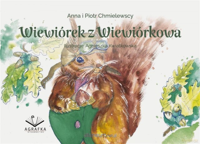 Wiewiórek z wiewiórkowa - Anna i Piotr Chmielewscy [KSIĄŻKA]