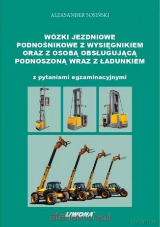 Wózki jezdniowe podnośnikowe z wysięgnikiem - Aleksander Osiński [KSIĄŻKA]