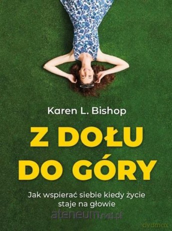 Z dołu do góry - Karen Bishop [KSIĄŻKA]