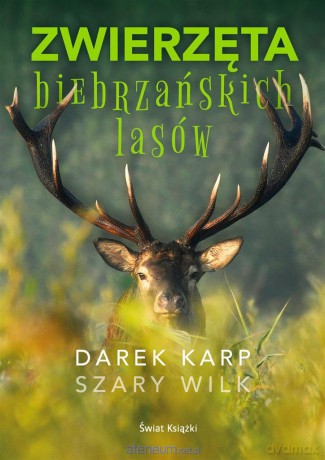 Zwierzęta biebrzańskich lasów - Dariusz Karp [KSIĄŻKA]