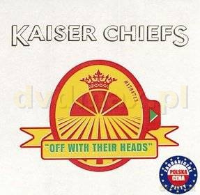Kaiser Chiefs: Off With Their Heads (Polska Cena!!) [CD]