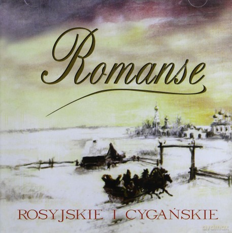 Składanka: Romanse rosyjskie i cygańskie [CD]
