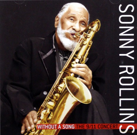 Sonny Rollins: Without a Song 9/11 Concert [CD]