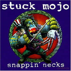 Stuck Mojo: Snappin Necks [CD]