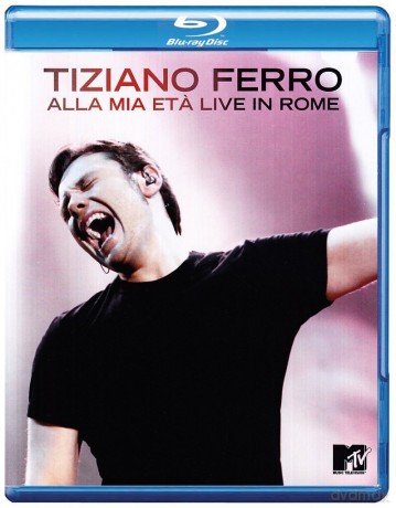 Tiziano Ferro: Alla Mia Eta Live In Roma [Blu-Ray]