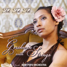 Tok Tok Tok: Gershwin with Strings (digipack) [CD]