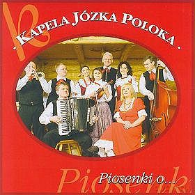 Kapela Józka Poloka: Piosenki O [CD]