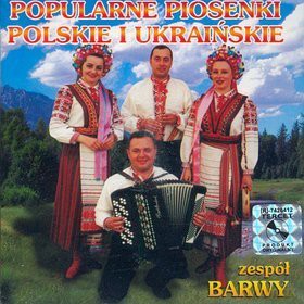 Zespół Barwy: Popularne piosenki polskie i ukraiń [CD]