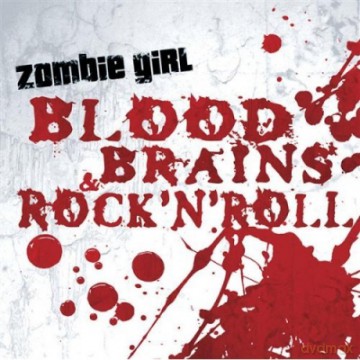 Zombie Girl: Blood,brains&rocknroll [CD]