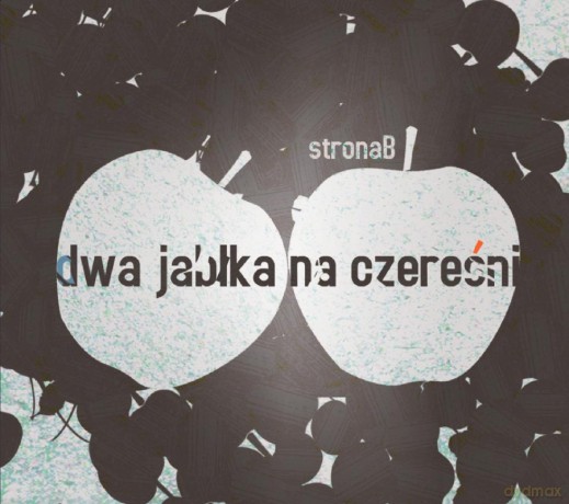 stronaB: Dwa jabłka na czereśni (Strona B) [CD]