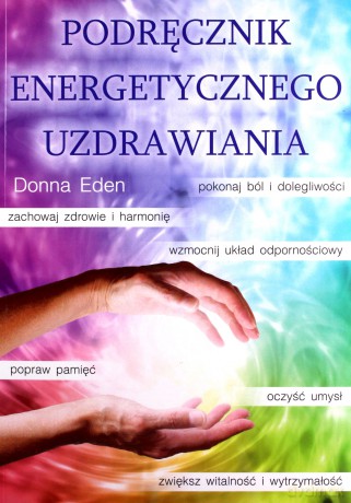 podrecznik energetycznego uzdrawiania - donna eden [KSIĄŻKA]