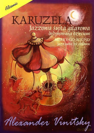 Karuzela Jazzowa Suita Gitarowa Dedyk. Dzieciom [KSIĄŻKA]