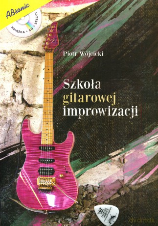 Szkoła Gitarowej Improwizacji - Piotr Wójcicki [KSIĄŻKA]
