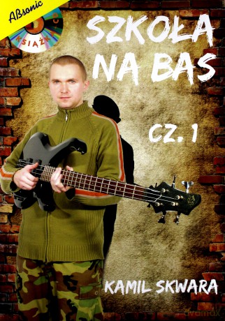 Szkoła Na Bas 1 - K. Skwara [KSIĄŻKA]