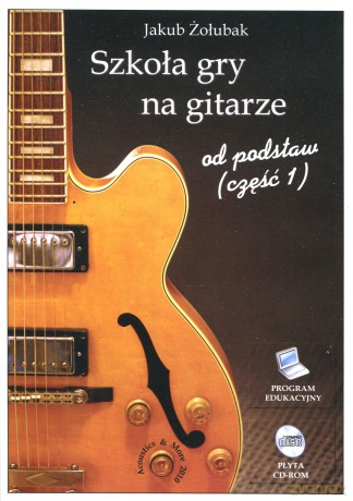 Szkoła Gry Na Gitarze - Jakub Żołubak Część 1 [PROGRAM PC]