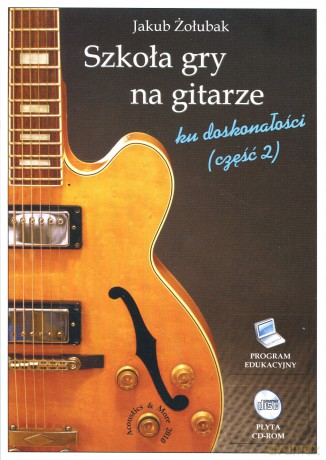 Szkoła Gry Na Gitarze - Jakub Żołubak Cz.2 [CD]