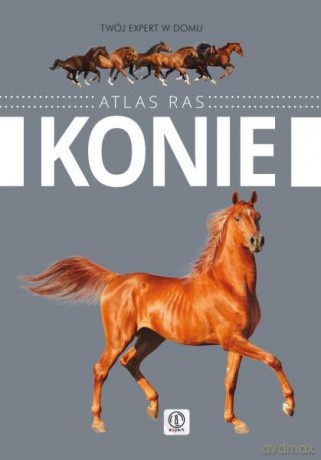 Konie atlas ras. Expert - Katarzyna Piechocka [KSIĄŻKA]