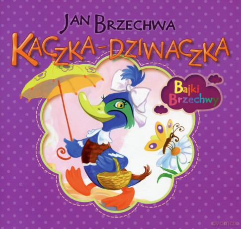kaczka dziwaczka - jan brzechwa [KSIĄŻKA]