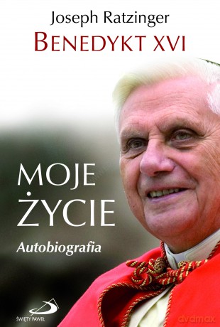 Moje życie. Autobiografia - Benedykt XVI (Joseph Ratzinger) [KSIĄŻKA]