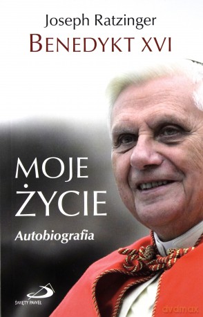 Moje życie. Autobiografia - Benedykt XVI (Joseph Ratzinger) [KSIĄŻKA]