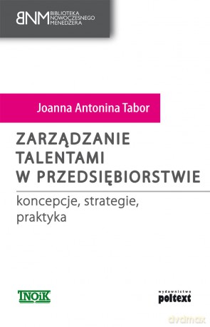 Zarządzanie talentami w przedsiębiorstwie - Joanna Antonina Tabor [KSIĄŻKA]