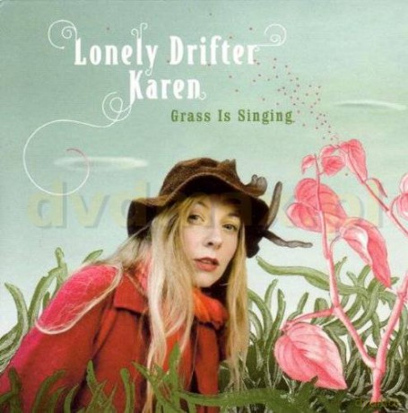Karen Lonely Drifter: Grass Is Singing [CD]