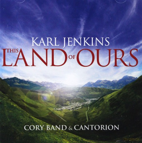 Karl Jenkins: The Land Of Ours [CD]