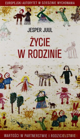 Życie w rodzinie - Jesper Juul [KSIĄŻKA]