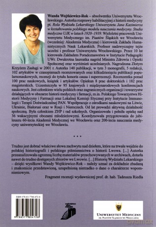 Lata chwały i dni grozy. Studia nad dziejami Wydziału Lekarskiego Uniwersytetu Jana Kazimierza we Lwowie - Wanda Wojtkiewicz-Rok [KSIĄŻKA]