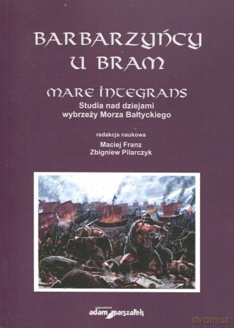 Barbarzyńcy u Bram - Maciej Franz [KSIĄŻKA]