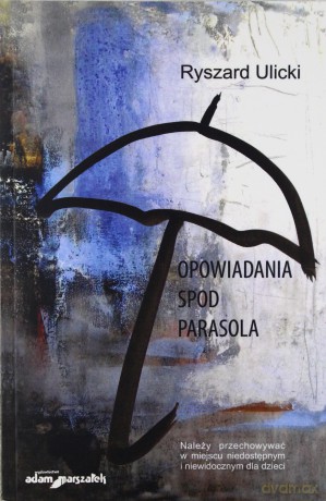 Opowiadania spod parasola. - Ryszard Ulicki [KSIĄŻKA]
