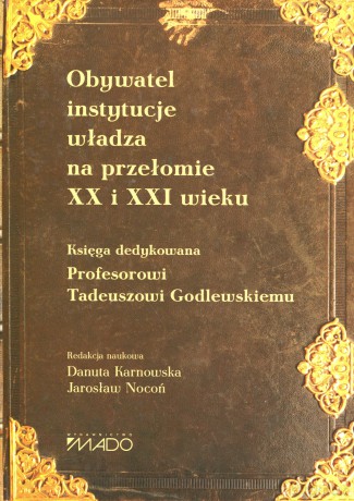 Obywatel - instytucje - władza na przełomie XX i XXI wieku - Danuta Karnowska, Jarosław Nocoń [KSIĄŻKA]