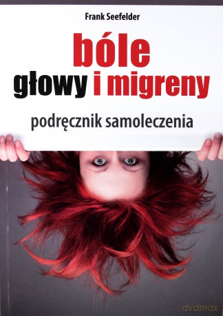 Bóle głowy i migreny - Frank Seefelder [KSIĄŻKA]