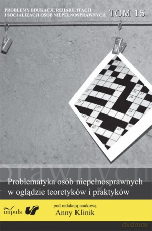 Problematyka osób niepełnosprawnych w oglądzie teoretyków i praktyków - Anna Klinik [KSIĄŻKA]