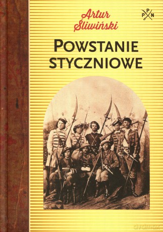 Powstanie styczniowe - Artur Śliwiński [KSIĄŻKA]